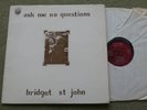 BRIDGET ST JOHN - ASK ME NO QUESTIONS LP - Nr MINT A1 UK 1969 ORIG FOLK J MARTYN