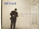 Bill Frisell Before We Were Born NEAR MINT Elektra Musician Vinyl LP