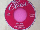 THE ROLLETTES - Sad Fool - clean 45 rpm - Class 201