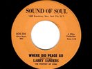 SWEET SOUL/FUNK-LARRY SANDERS-WHERE DID PEACE GO/STORY OF MY LOVE-SOUND OF SOUL