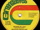 Reggae Regular - Where Is Jah, 7