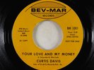 Funk/Deep Soul 45 - Curtis Davis - Your Love And My Money - Bev-Mar - promo