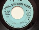 The Velvet Underground 7” 45 White Light / White Heat PROMO
