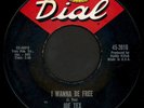 JOE TEX I Wanna Be Free 45 Dial Rare 1960s Northern Soul VG++