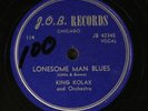 KING KOLAX: lonesome man blues / why didn't you tell me so J.O.B. Single 78 RPM