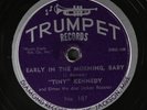 TINY KENNEDY: early in the morning, baby / strange kinda feeling TRUMPET Single