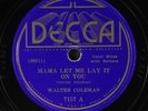 WALTER COLEMAN: mama let me lay it on you / smack that thing DECCA Single 78 RPM