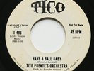 TITO PUENTE Have A Ball Baby / TP's Shing-A-Ling TICO 45 SOUL BOOGALOO PROMO