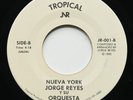 JORGE REYES Nueva York TROPICAL JNR 45 SALSA GUAGUANCO NYC Bronx GRAIL NM  mp3