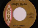 R&B Mod Soul 45 ETTA JAMES Mellow Fellow ARGO HEAR b