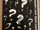 WHY ARE WE HERE?-7