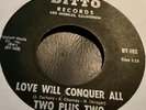 Two Plus Two Northern Soul 45 On Ditto “ Love Will Conquer All”