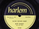BOB GADDY: slow down baby / blues has walked in my room HARLEM Single 78 RPM