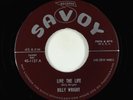 Blues 45 - Billy Wright - Live The Life - Savoy VG+