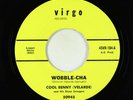 Latin Jazz Boogaloo 45 - Cool Benny (Velarde) - Wobble-Cha - Virgo VG+