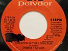 45 NOS / DEBBIE TAYLOR / CHEAPER IN THE LONH RUN / POLYDOR / LISTEN
