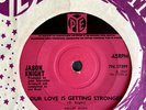 JASON KNIGHT - Our Love Is Getting Stronger - RARE 1967 Soul 7
