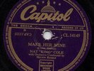 Nat King Cole - Make Her Mine / Smile (Shellac, 10