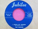 THE ORIOLES - I Cross My Fingers - clean 45 rpm - Jubilee 5040