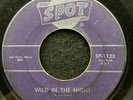 Wild In The Night/Mine All Mine by Ritchie Weems (Spot SP-1123) 7
