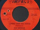 45 Orig. Stamped DUKE BROWNER Impact 1008 Crying Over You RARE NORTHERN SOUL Mp3