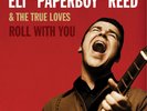 Eli 'Paperboy' Reed and The True Loves Roll With You (Vinyl) Deluxe  12