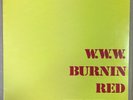 Burnin Red Ivanhoe - W.W.W. - OG UK Dandelion GFLD LP - 2310 145 - GREAT COPY