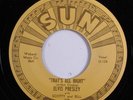 Rock & Roll 45 ELVIS PRESLEY That's All Right SUN NM reissue i