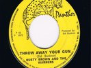 BUSTY BROWN-THROW AWAY YOUR GUNS/TWINKLE BROS SAD SONG -PANTHER JA EX 1972
