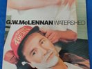 G.W. MCLENNAN      -     WATERSHED     1991    ORIG. UK   ISSUE  BEGGARS BANQUET