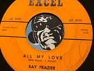 RAY FRAZIER Doowop R&B Soul 45 Excel #112 All My Love b/w Fat Mouth