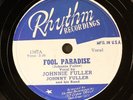 JOHNNY FULLER: fool paradise / first stage of the blues RHYTHM Single 78 RPM