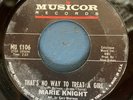 Rare Northern Soul 45 Marie Knight That’s No Way To Treat A Girl On Musicor