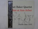 Chet Baker Quartet Jazz At Ann Arbor Pacific Jazz PJ-1203 Japan  VINYL LP OBI