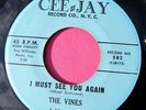 THE VINES - I Must See You Again / Love So Sweet - clean 45 rpm - Cee-Jay 582