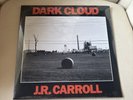 J.R. Carroll “Dark Cloud” Vinyl LP Record Album Sealed Brand New JR RARE