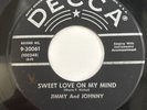 Jimmy And Johnny – Sweet Love On My Mind - Original USA Decca 7