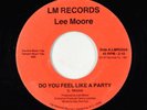 Modern Soul Boogie 45 - Lee Moore - Do You Feel Like A Party - LM VG+