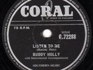 BUDDY HOLLY  78  LISTEN TO ME / I'M GONNA LOVE YOU TOO  UK CORAL Q 72288 V+
