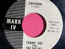 TOMMY ROE and THE SATINS - Caveman / I Got a Girl - 45 rpm - Mark IV 001