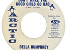 DELLA HUMPHREY / Don't Make the Good Girls Go Bad / '68 ARCTIC R&B Soul 45 VG+