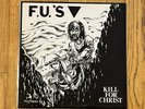 F.U.'s Kill For Christ LP Xclaim 1982 SS Decontrol DYS Jerry's Kids Last Rights