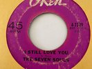 Northern Soul 45 THE SEVEN SOULS I Still Love You/I'm No Stranger Okeh HEAR Rare