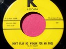 L. C. STEELS - Don't Play No Woman for No Fool - clean Rare R&B 45 rpm - K 14
