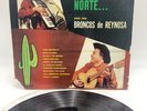del puro norte… con LOS BRONCOS DE REYNOSA (OG ECO VINYL LP MEXICO) VG+ rare