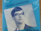 I’ll Sing Hallelujah LP Bobby Smith -petersburg wv Sealed Jewel LPS 327