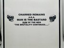 Charred Remains A.K.A. Man Is The Bastard-Sum Of The Men The Brutality Continues