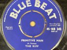 The Riff-Primitive Man/Oh What A Feeling-OG UK Blue Beat 7