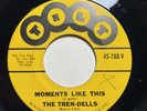 Group/doo Wop 45 The Tren-Dells On Tilt #788 “Moments Like This/I Miss You So”