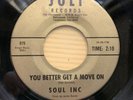 Soul Inc  7” 45 You Better Get A Move On - Joli EX(+) US Garage Punk G45